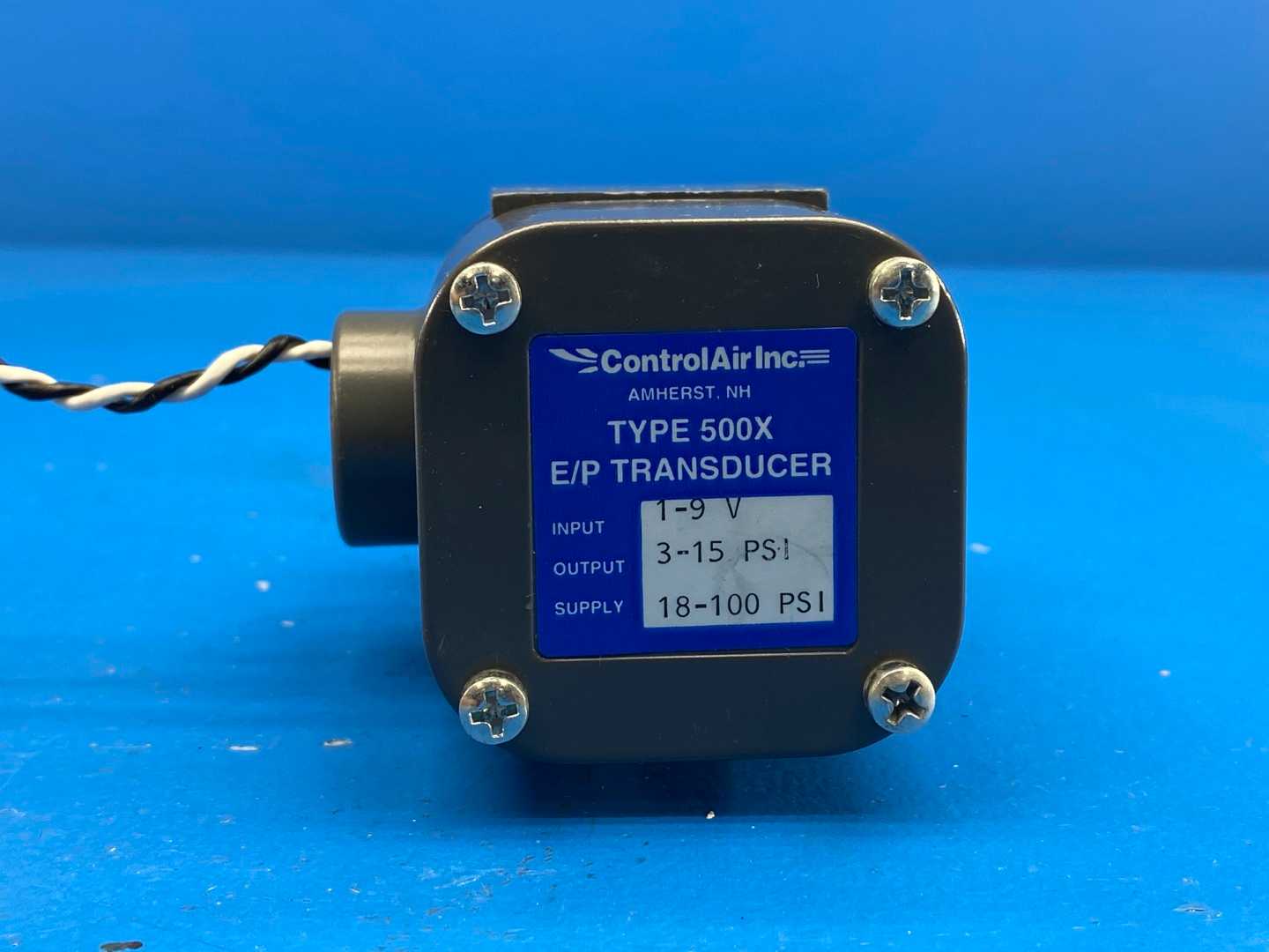 ControlAir 500X E/P Electro-Pneumatic Transducer 1-9V Input 3-15PSI Output 18-100 PSI Supply